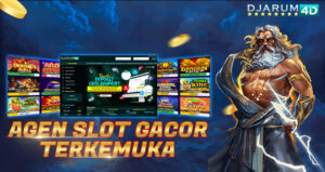 Agen Slot Gacor Terkemuka Djarum4d