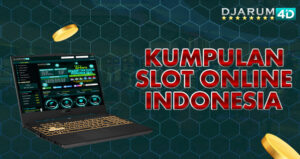 Kumpulan Slot Online Indonesia Djarum4d