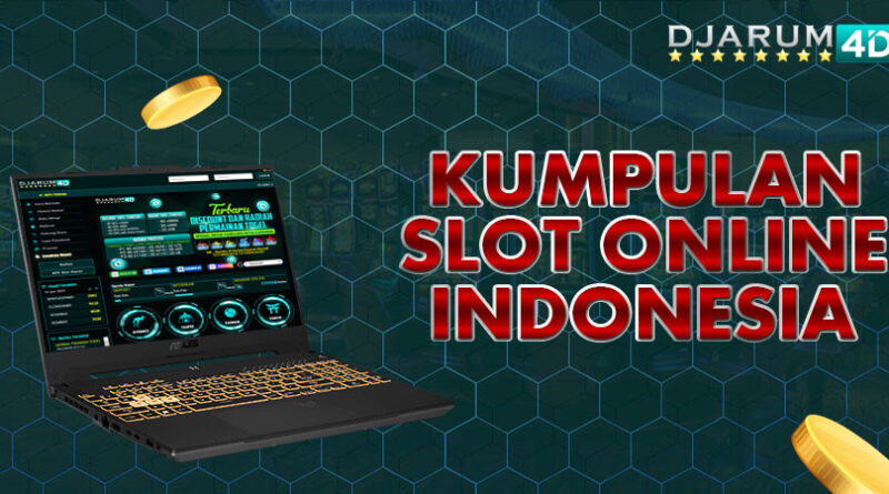 Kumpulan Slot Online Indonesia Djarum4d