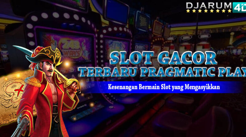Slot Gacor Terbaru Pragmatic Play Djarum4d