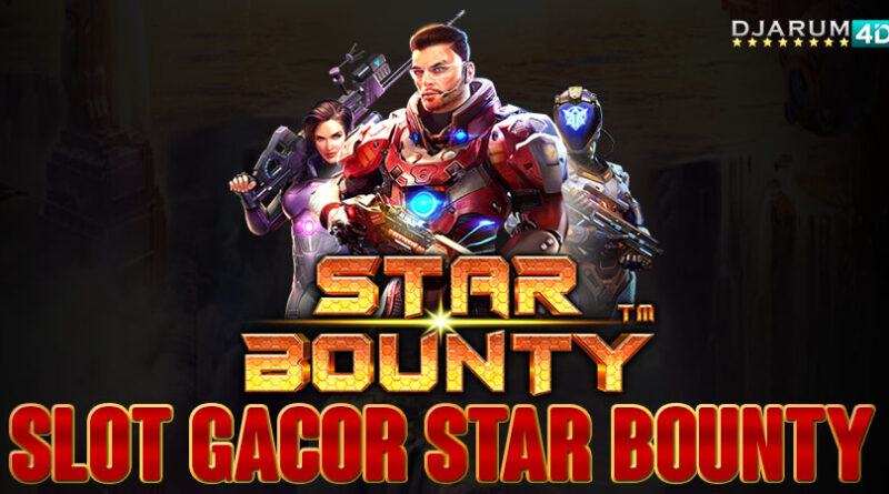 Slot Gacor Star Bounty Djarum4d