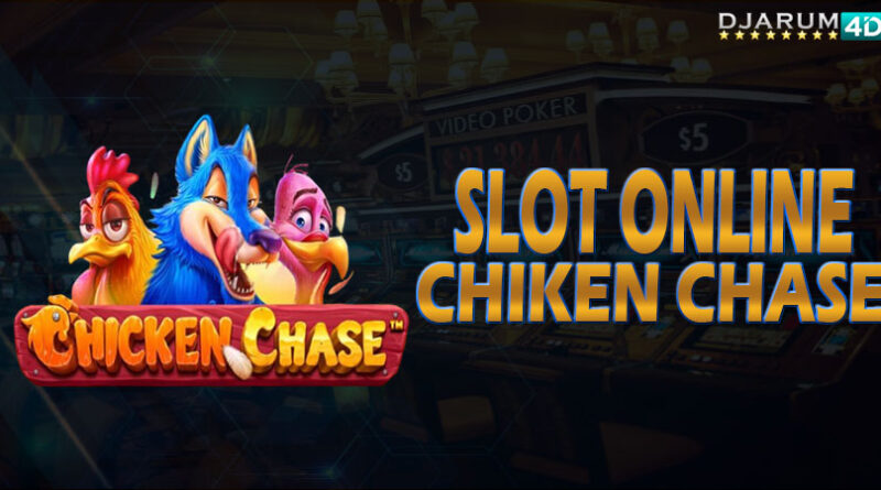 Slot Online Chiken Chase Djarum4d