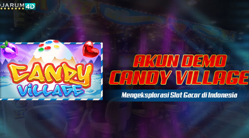 Akun Demo Candy Village Djarum4d