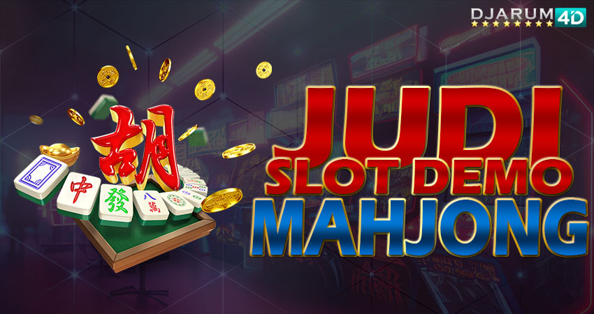 Judi Slot Demo Mahjong Djarum4d