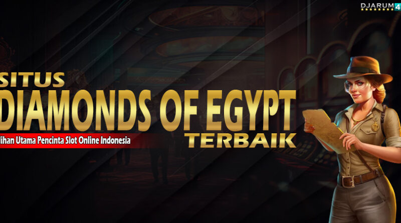 Situs Diamonds OF Egypt Terbaik Djarum4d