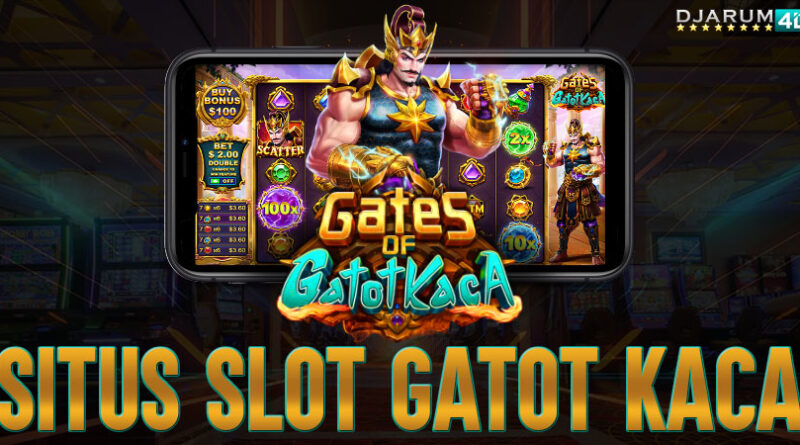 Situs Slot Gatot Kaca Djarum4d