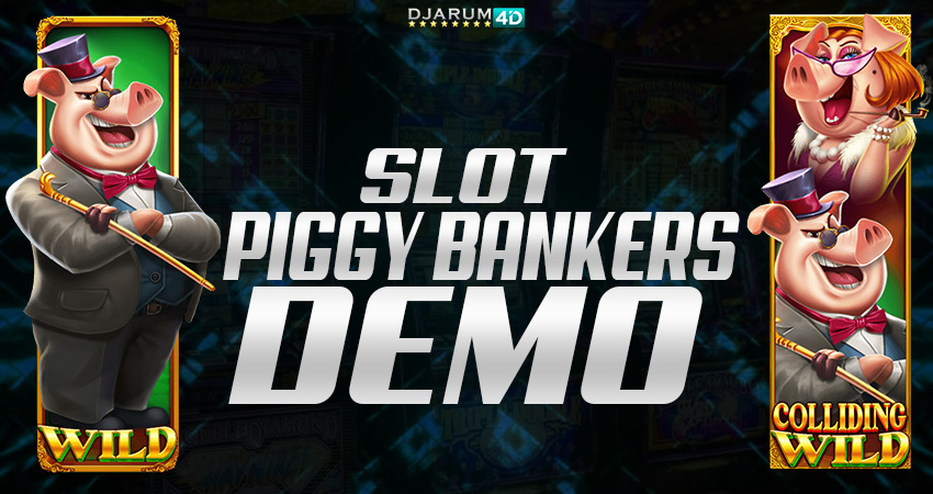 Slot Piggy Bankers Demo Djarum4d